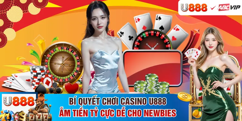 Bí quyết chơi casino U888