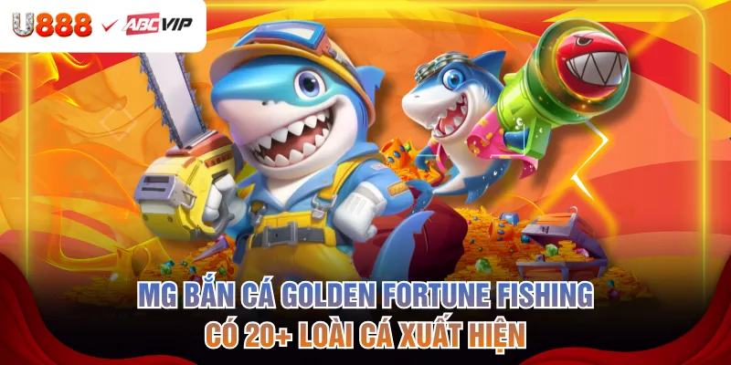 MG bắn cá Golden Fortune Fishing có 20+ loài cá xuất hiện