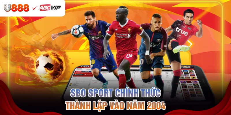 SBO Sport chính thức thành lập vào năm 2004