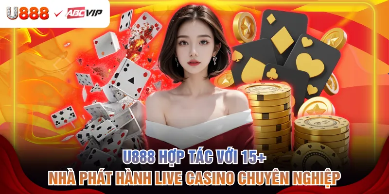 U888 hợp tác với 15+ nhà phát hành live casino chuyên nghiệp