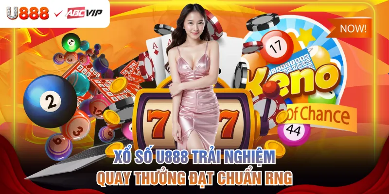Xổ số U888 trải nghiệm quay thưởng đạt chuẩn RNG